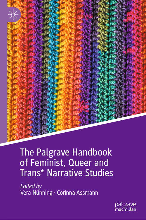Book cover of The Palgrave Handbook of Feminist, Queer and Trans* Narrative Studies