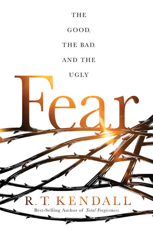 Book cover of FEAR: The Good, the Bad, and the Ugly