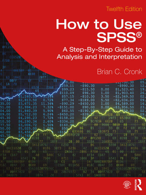 Book cover of How to Use SPSS®: A Step-By-Step Guide to Analysis and Interpretation (12)