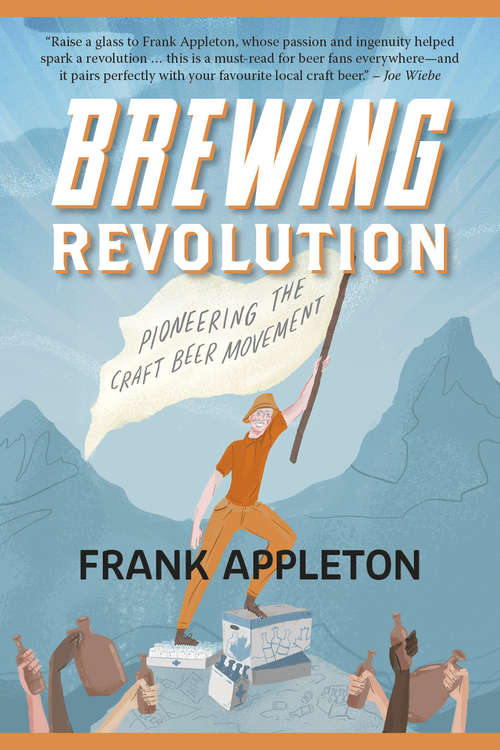 Book cover of Brewing Revolution: Pioneering the Craft Beer Movement