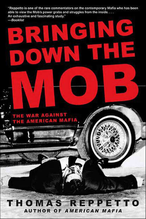 Book cover of Bringing Down the Mob: The War Against the American Mafia