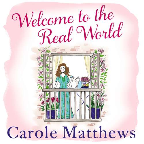 Book cover of Welcome to the Real World: The heartwarming rom-com from the Sunday Times bestseller