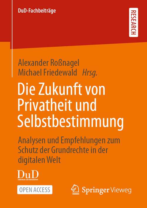 Book cover of Die Zukunft von Privatheit und Selbstbestimmung: Analysen und Empfehlungen zum Schutz der Grundrechte in der digitalen Welt (1. Aufl. 2022) (DuD-Fachbeiträge)