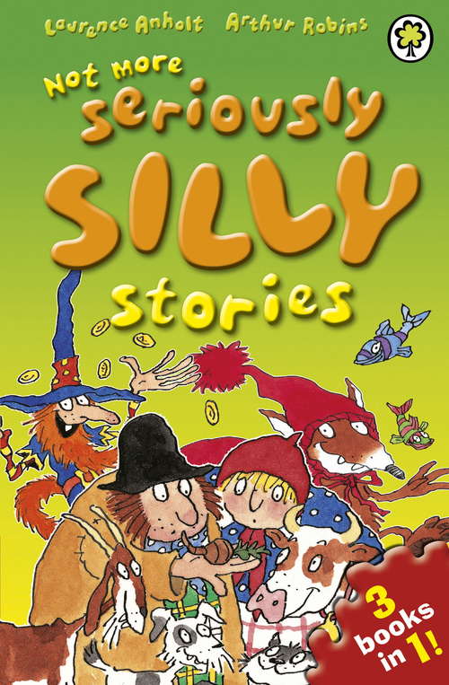 Book cover of Not More Seriously Silly Stories