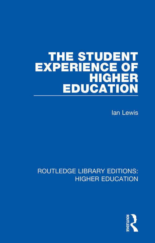 The Student Experience of Higher Education (Routledge Library Editions: Higher Education #16)