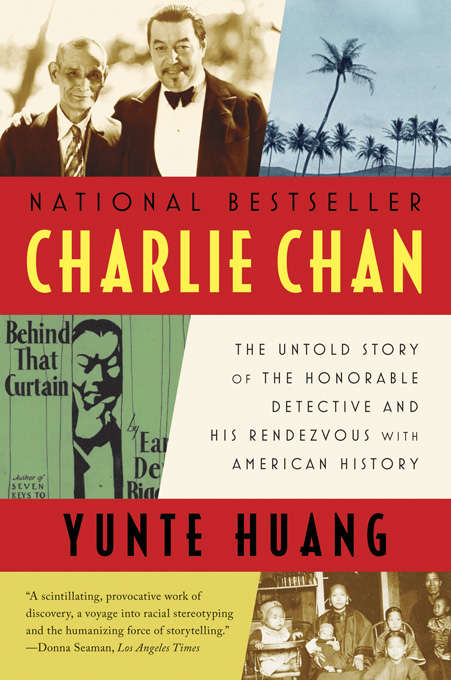 Book cover of Charlie Chan: The Untold Story of the Honorable Detective and His Rendezvous with American History