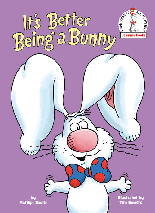 Book cover of It's Better Being a Bunny (Beginner Books(R))