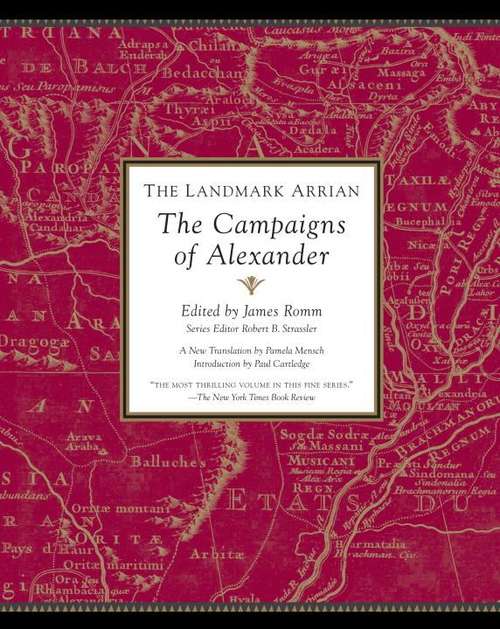 Book cover of The Landmark Arrian: The Campaigns Of Alexander