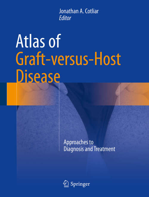 Atlas of Graft-versus-Host Disease: Approaches to Diagnosis and Treatment