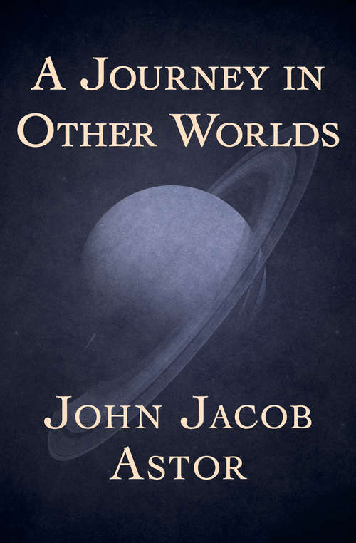 Book cover of A Journey in Other Worlds: A Romance Of The Future (Digital Original)
