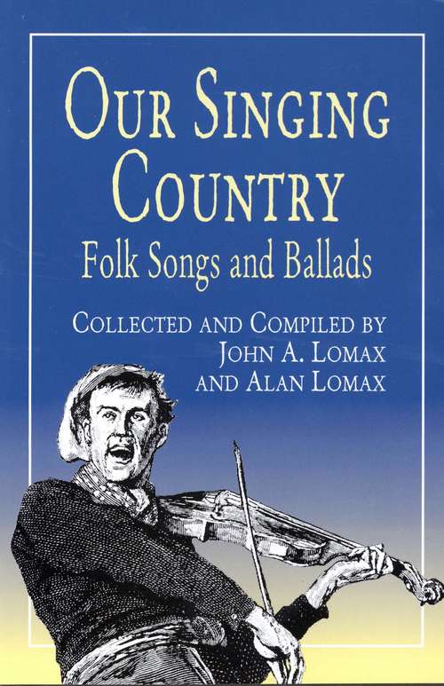 Book cover of Our Singing Country: Folk Songs and Ballads