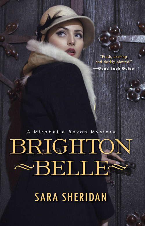 Brighton Belle: Brighton Belle, London Calling And England Expects (A Mirabelle Bevan Mystery #1)
