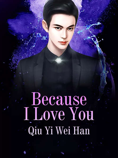 Book cover of Because I Love You: Volume 1 (Volume 1 #1)