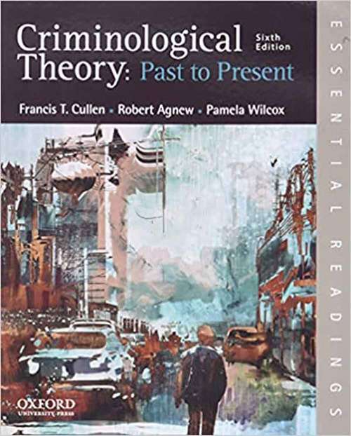 Criminological Theory: Essential Readings
