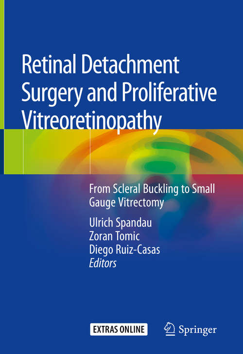 Retinal Detachment Surgery and Proliferative Vitreoretinopathy: From Scleral Buckling To Small Gauge Vitrectomy