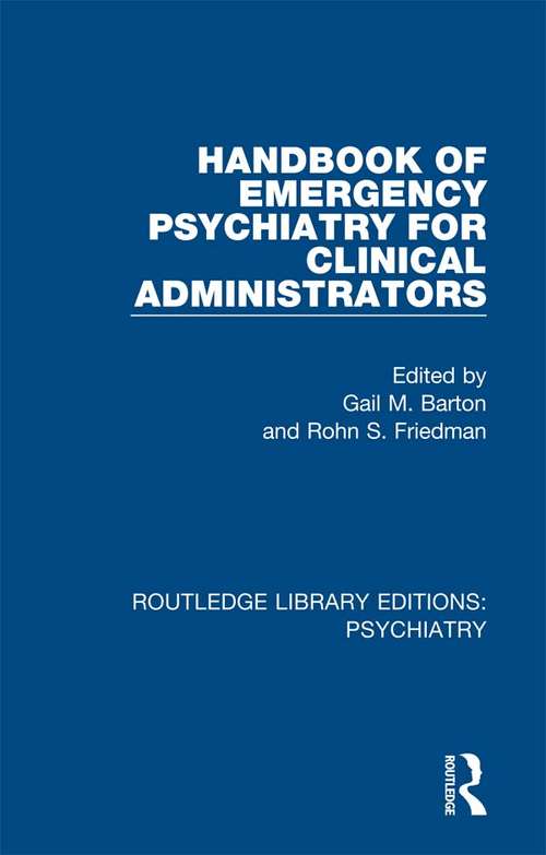 Handbook of Emergency Psychiatry for Clinical Administrators (Routledge Library Editions: Psychiatry #3)