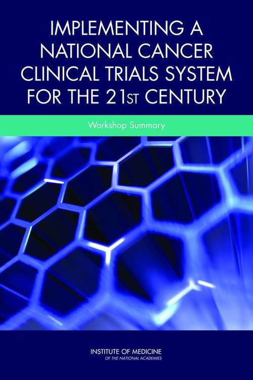 Book cover of Implementing a National Cancer Clinical Trials System for the 21st Century: Workshop Summary