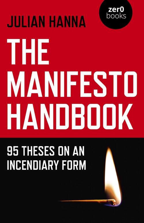 Book cover of The Manifesto Handbook: 95 Theses on an Incendiary Form