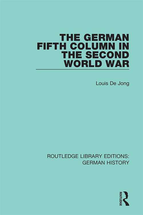 The German Fifth Column in the Second World War (Routledge Library Editions: German History #25)