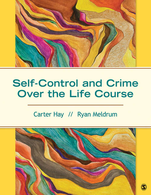 Book cover of Self-Control and Crime Over the Life Course: Lilly: Criminological Theory 6e + Hay: Self-control And Crime Over The Life Course (3)
