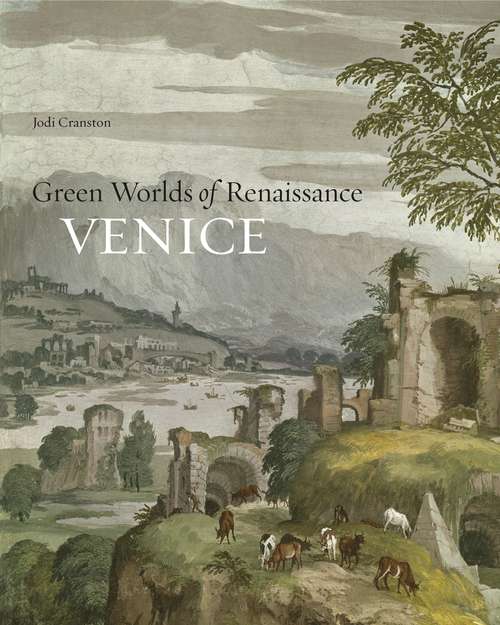 Book cover of Green Worlds of Renaissance Venice