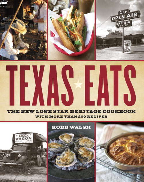 Book cover of Texas Eats: The New Lone Star Heritage Cookbook, with More Than 200 Recipes