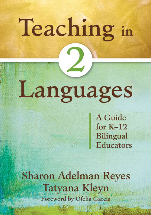 Book cover of Teaching in Two Languages: A Guide for K–12 Bilingual Educators