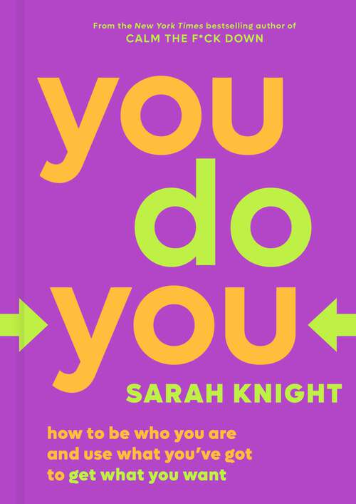 Book cover of You Do You: How to Be Who You Are and Use What You've Got to Get What You Want