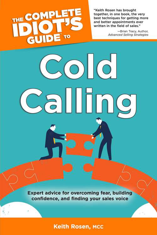 Book cover of The Complete Idiot's Guide to Cold Calling: Expert Advice for Overcoming Fear, Building Confidence, and Finding Your Sales V