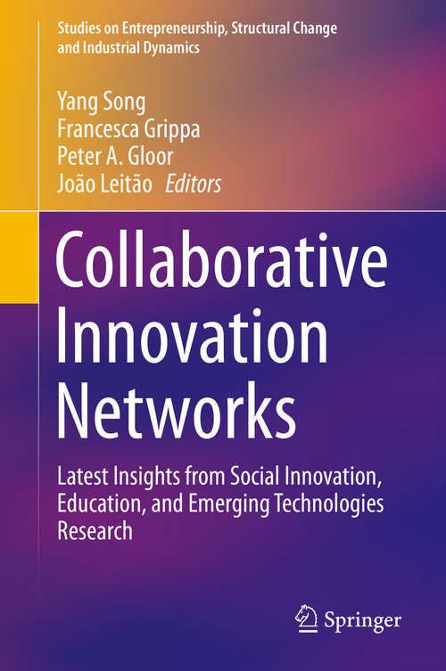 Collaborative Innovation Networks: Latest Insights from Social Innovation, Education, and Emerging Technologies Research (Studies on Entrepreneurship, Structural Change and Industrial Dynamics)