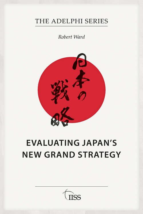 Book cover of Evaluating Japan’s New Grand Strategy (1) (Adelphi series)