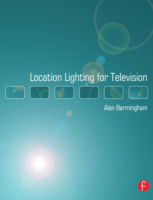Location Lighting for Television (Media Manual Ser.)