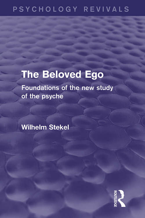 Book cover of The Beloved Ego: Foundations of the New Study of the Psyche (Psychology Revivals)