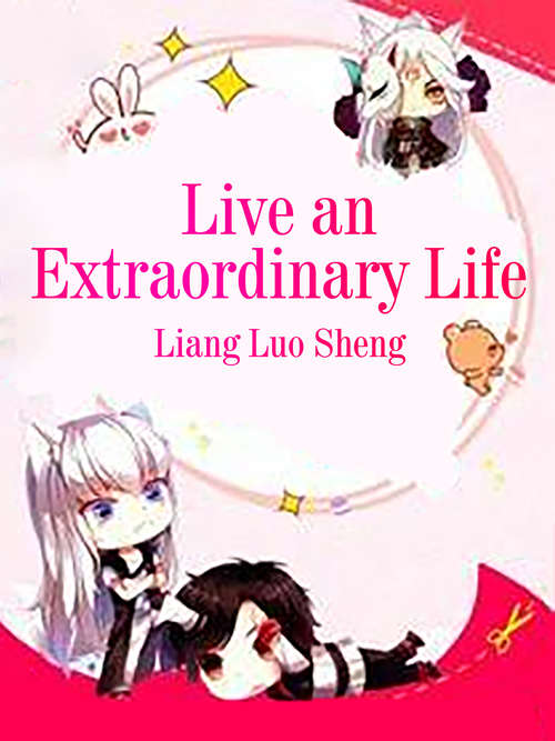 Book cover of Live an Extraordinary Life: Volume 1 (Volume 1 #1)
