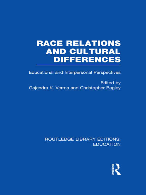 Race Relations and Cultural Differences: Educational and Interpersonal Perspectives (Routledge Library Editions: Education)