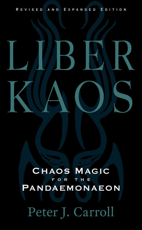 Book cover of Liber Kaos: Chaos Magic for the Pandaemonaeon (Revised and Expanded Edition)