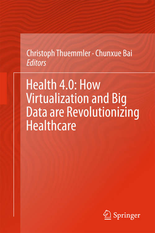 Book cover of Health 4.0: How Virtualization and Big Data are Revolutionizing Healthcare