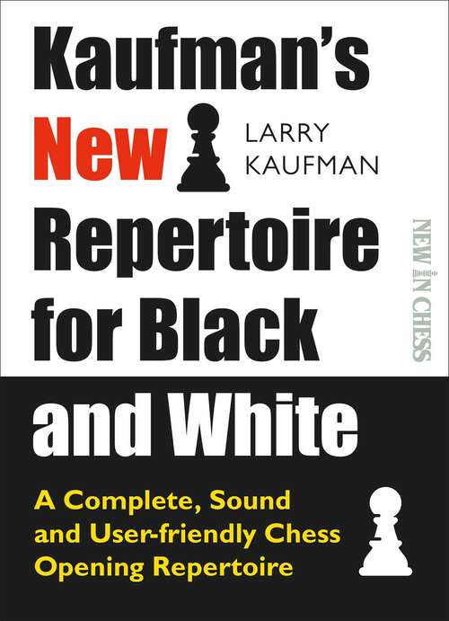 Book cover of Kaufman's New Repertoire for Black and White: A Complete, Sound and User-Friendly Chess Opening Repertoire