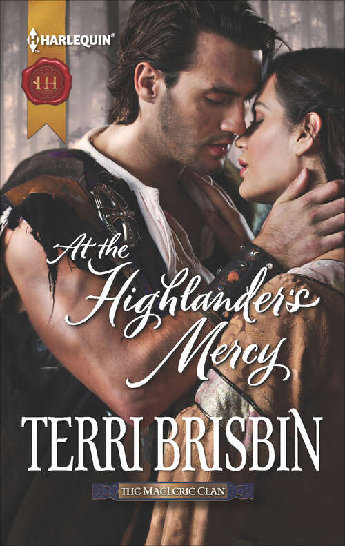 Book cover of At the Highlander's Mercy: The Highlander's Stolen Touch At The Highlander's Mercy The Highlander's Dangerous Temptation Yield To The Highlander (The MacLerie Clan)