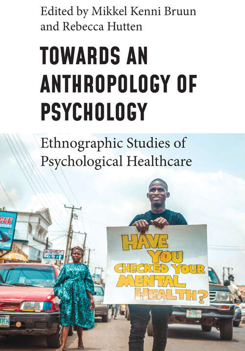 Book cover of Towards an Anthropology of Psychology: Ethnographic Studies of Psychological Healthcare (1)