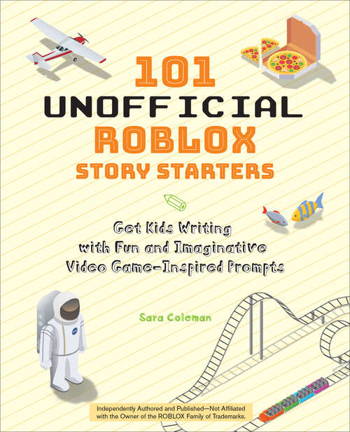 Book cover of 101 Unofficial Roblox Story Starters: Get Kids Writing with Fun and Imaginative Video Game-Inspired Prompts