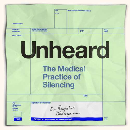 Book cover of Unheard: The Medical Practice of Silencing