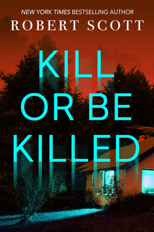 Book cover of Kill Or Be Killed