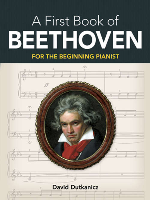 Book cover of A First Book of Beethoven: 24 Arrangements for the Beginning Pianist with Downloadable MP3s