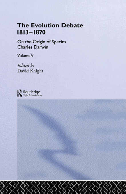 On the Origin of Species, 1859 (The\evolution Debate, 1813-1870 Ser.)