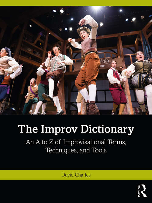 Book cover of The Improv Dictionary: An A to Z of Improvisational Terms, Techniques, and Tools