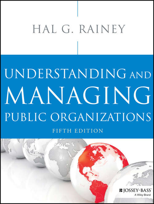 Understanding and Managing Public Organizations (Essential Texts for Nonprofit and Public Leadership and Management)