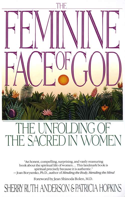 Book cover of The Feminine Face of God: The Unfolding of the Sacred in Women