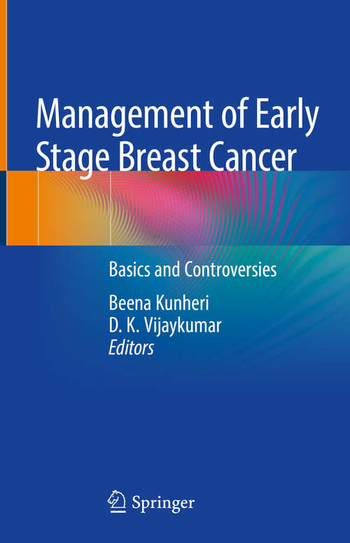 Management of Early Stage Breast Cancer: Basics and Controversies