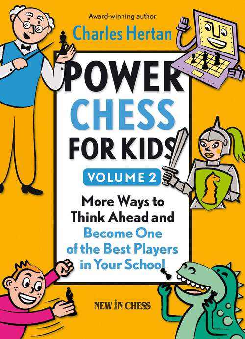 Book cover of Power Chess for Kids: More Ways to Think Ahead and Become One of the Best Players in Your School